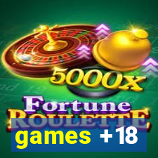 games +18